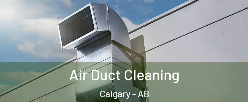  Air Duct Cleaning Calgary - AB