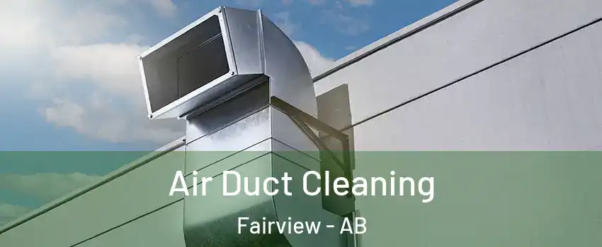  Air Duct Cleaning Fairview - AB