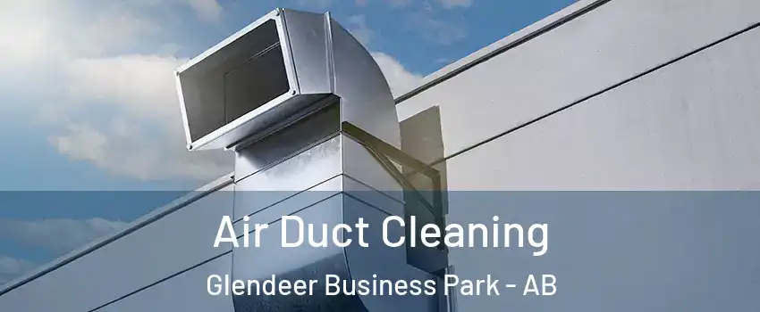  Air Duct Cleaning Glendeer Business Park - AB