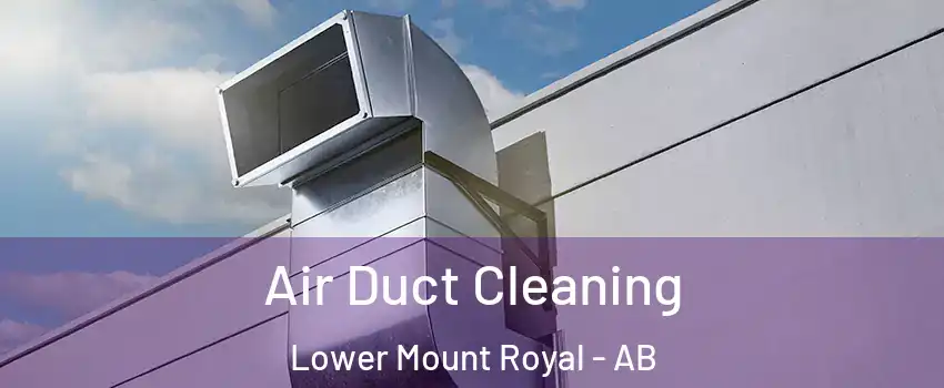 Air Duct Cleaning Lower Mount Royal - AB
