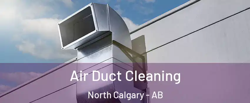  Air Duct Cleaning North Calgary - AB