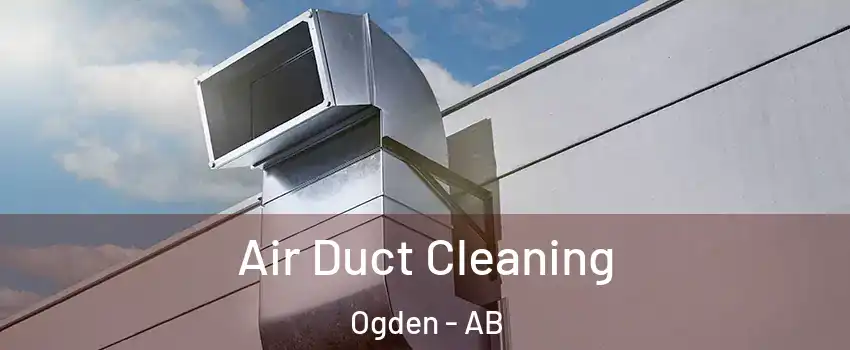  Air Duct Cleaning Ogden - AB