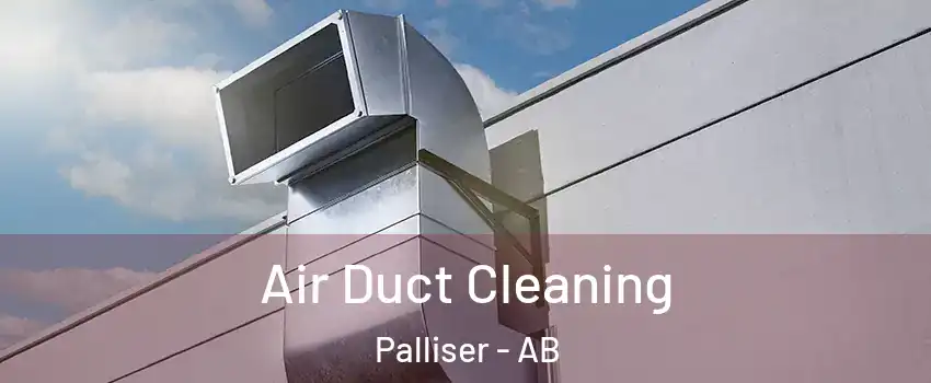  Air Duct Cleaning Palliser - AB