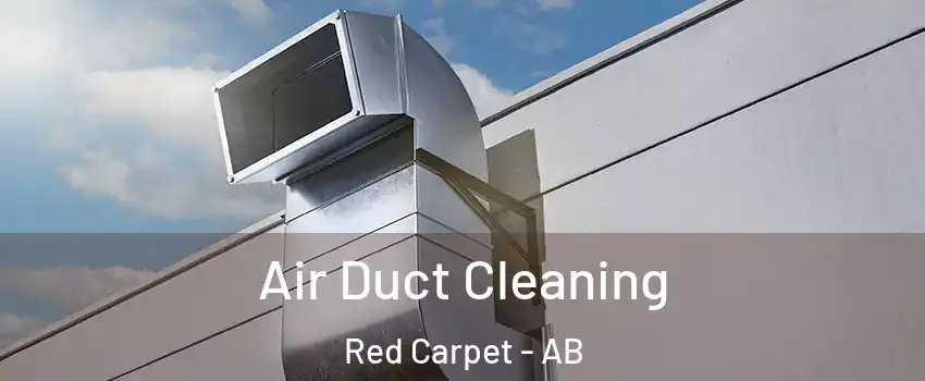  Air Duct Cleaning Red Carpet - AB