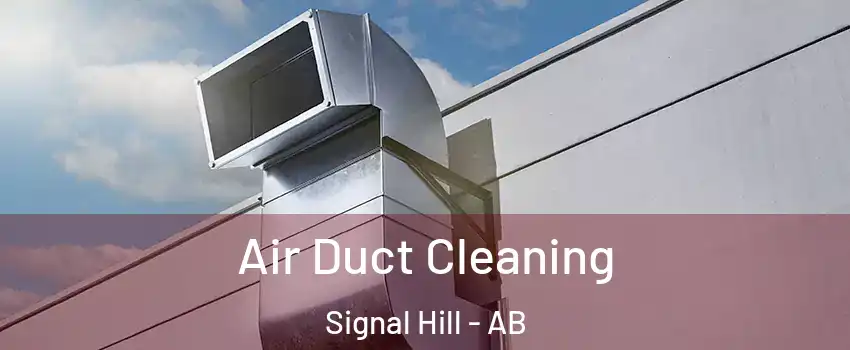  Air Duct Cleaning Signal Hill - AB