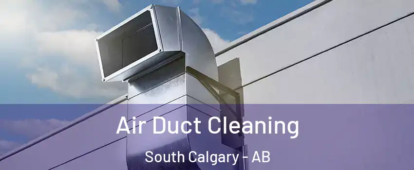  Air Duct Cleaning South Calgary - AB