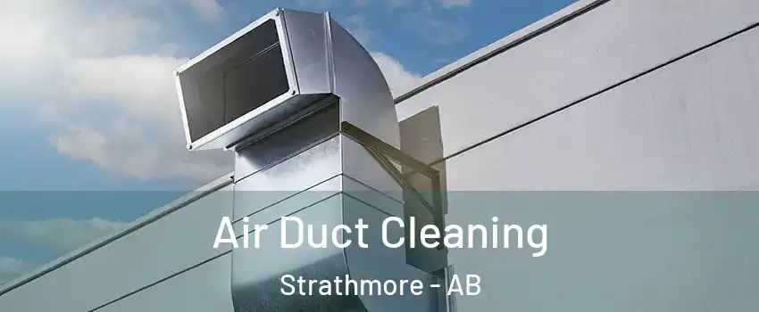  Air Duct Cleaning Strathmore - AB