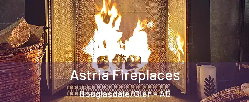  Astria Fireplaces Douglasdale/Glen - AB