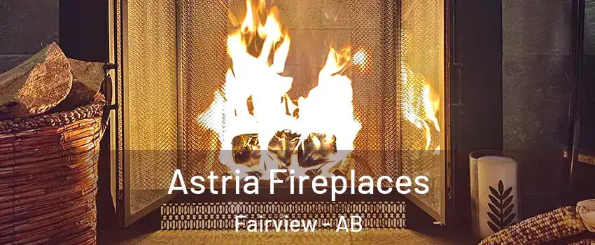  Astria Fireplaces Fairview - AB