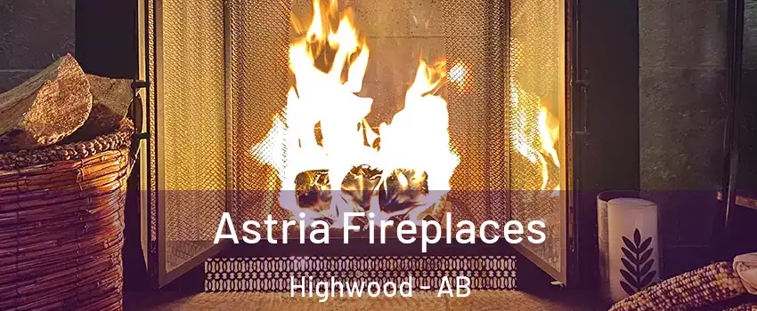  Astria Fireplaces Highwood - AB