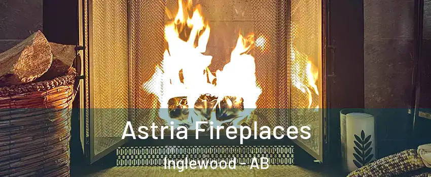  Astria Fireplaces Inglewood - AB