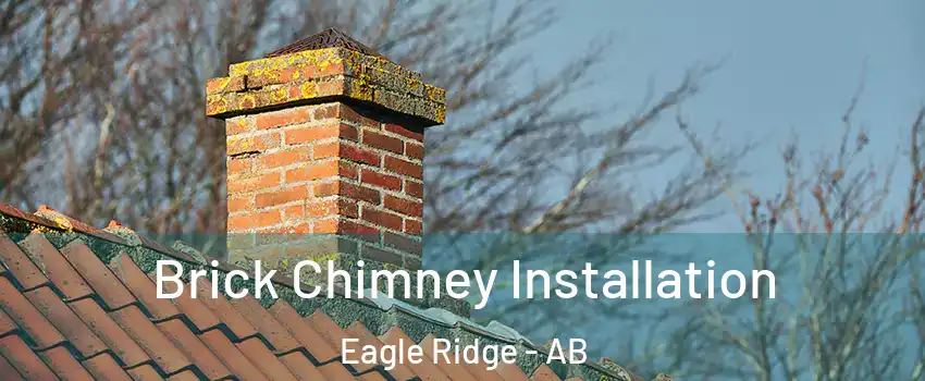  Brick Chimney Installation Eagle Ridge - AB