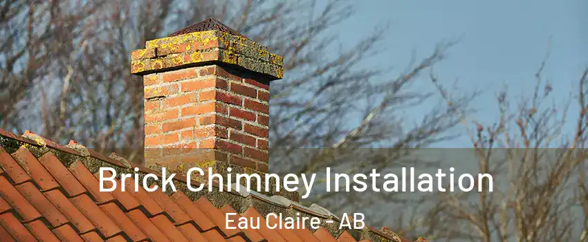  Brick Chimney Installation Eau Claire - AB