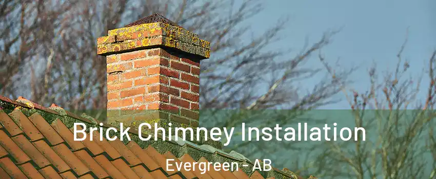  Brick Chimney Installation Evergreen - AB