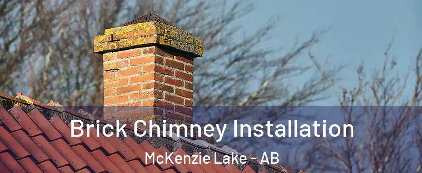  Brick Chimney Installation McKenzie Lake - AB