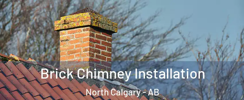  Brick Chimney Installation North Calgary - AB