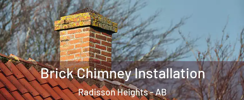  Brick Chimney Installation Radisson Heights - AB