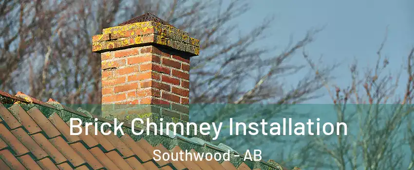  Brick Chimney Installation Southwood - AB