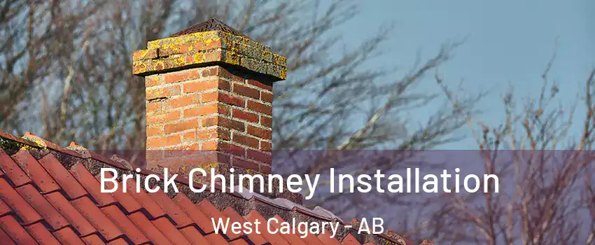  Brick Chimney Installation West Calgary - AB
