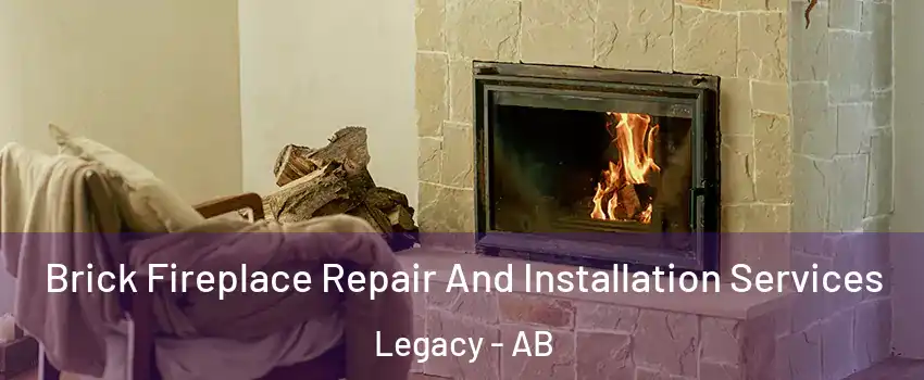  Brick Fireplace Repair And Installation Services Legacy - AB