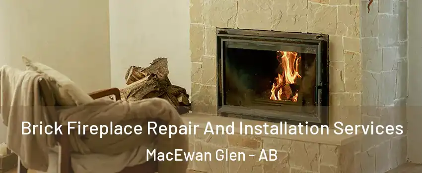  Brick Fireplace Repair And Installation Services MacEwan Glen - AB