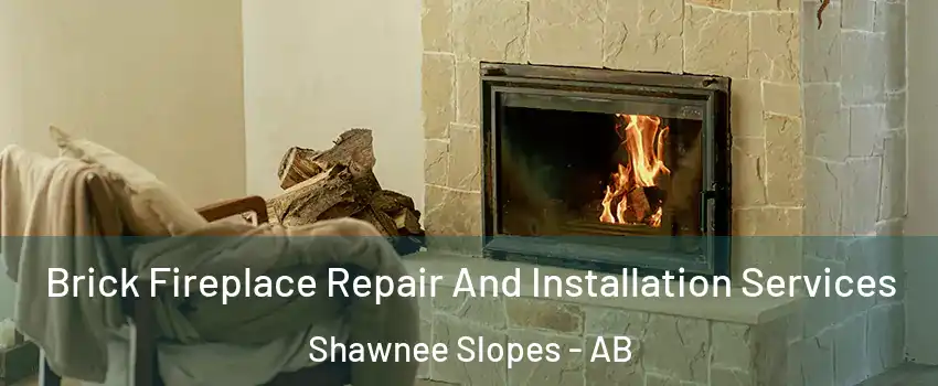  Brick Fireplace Repair And Installation Services Shawnee Slopes - AB