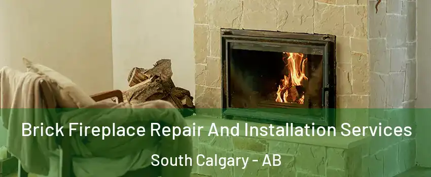  Brick Fireplace Repair And Installation Services South Calgary - AB