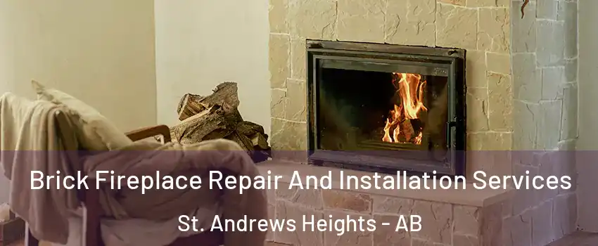  Brick Fireplace Repair And Installation Services St. Andrews Heights - AB