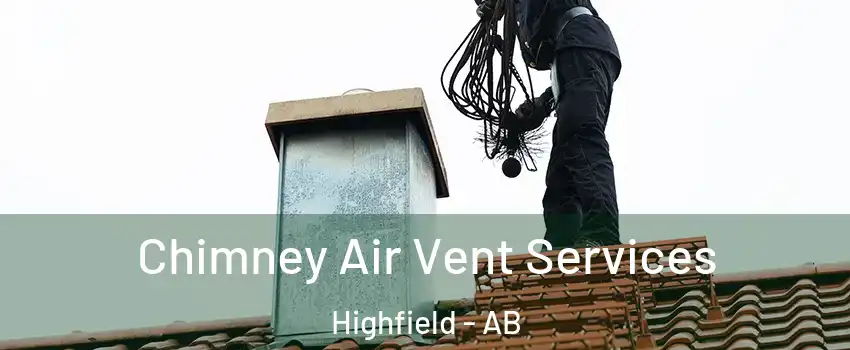  Chimney Air Vent Services Highfield - AB