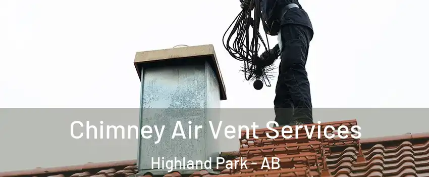  Chimney Air Vent Services Highland Park - AB