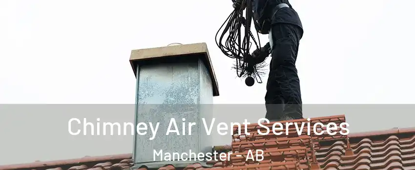  Chimney Air Vent Services Manchester - AB