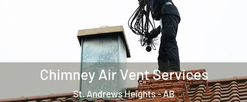 Chimney Air Vent Services St. Andrews Heights - AB