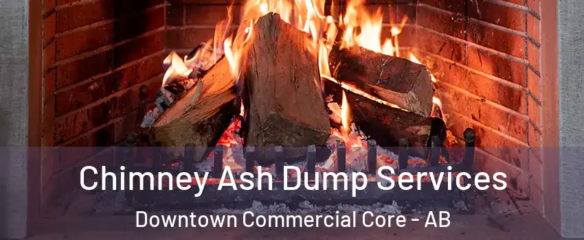  Chimney Ash Dump Services Downtown Commercial Core - AB