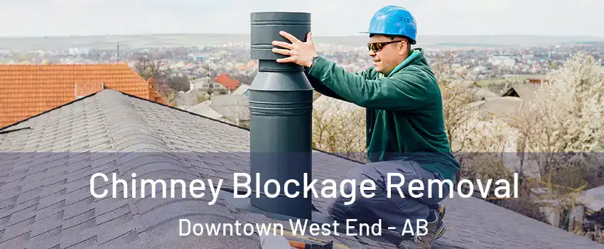  Chimney Blockage Removal Downtown West End - AB
