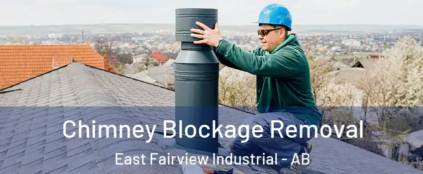  Chimney Blockage Removal East Fairview Industrial - AB