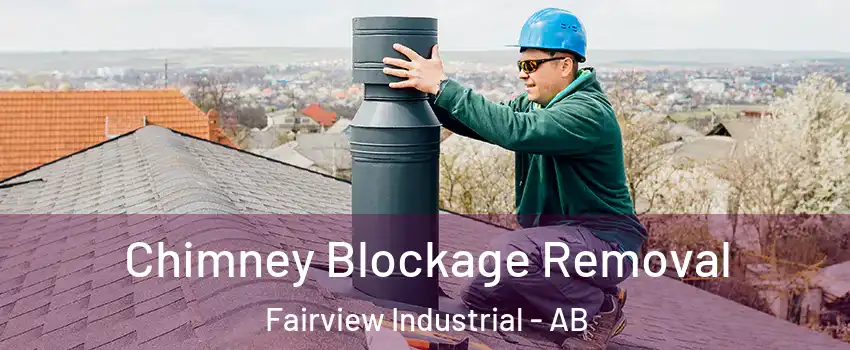  Chimney Blockage Removal Fairview Industrial - AB