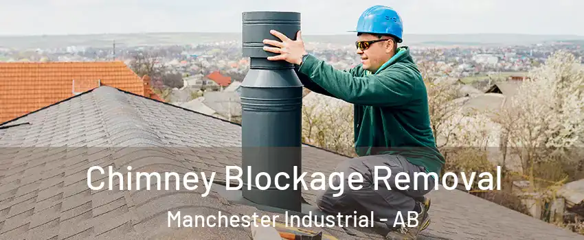  Chimney Blockage Removal Manchester Industrial - AB