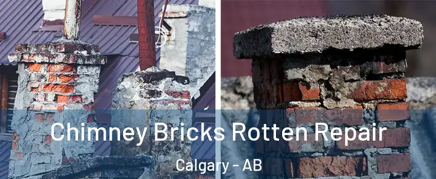  Chimney Bricks Rotten Repair Calgary - AB