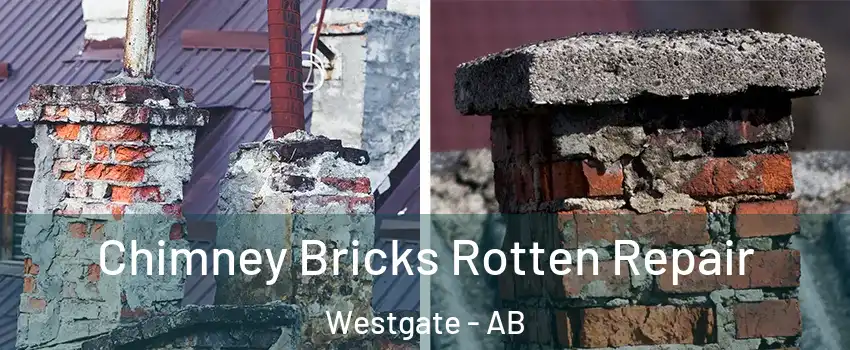 Chimney Bricks Rotten Repair Westgate - AB
