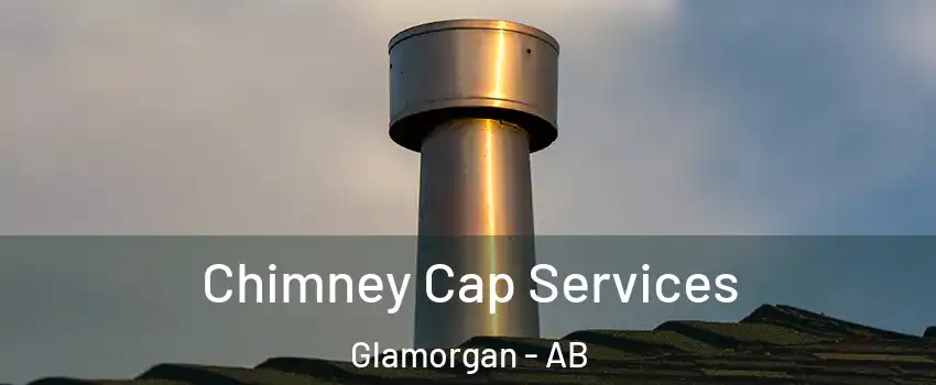  Chimney Cap Services Glamorgan - AB