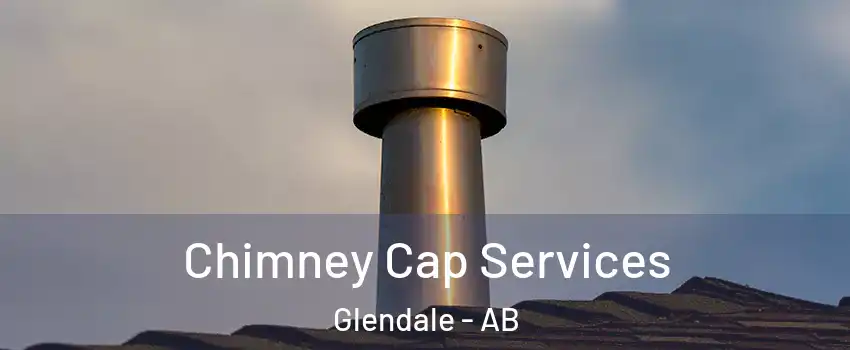  Chimney Cap Services Glendale - AB