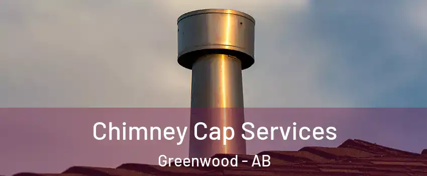  Chimney Cap Services Greenwood - AB
