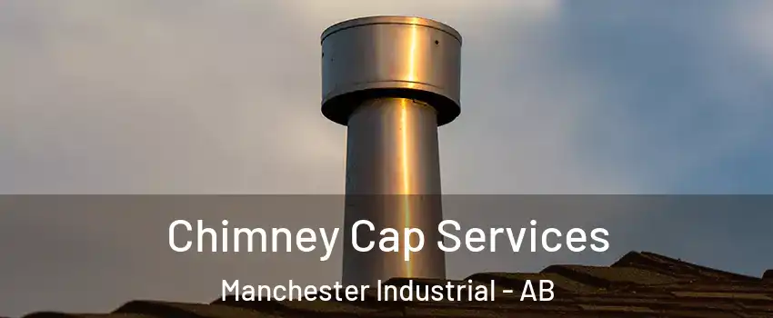  Chimney Cap Services Manchester Industrial - AB