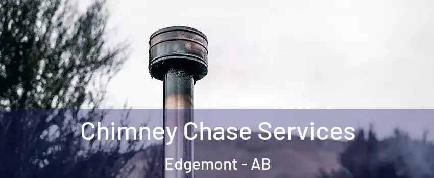  Chimney Chase Services Edgemont - AB