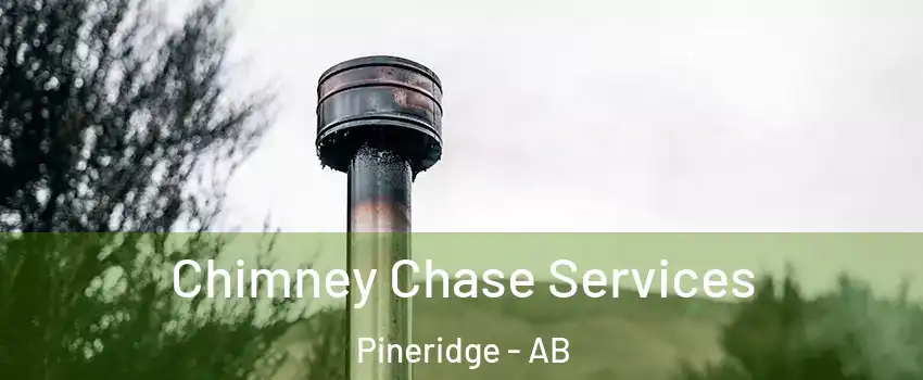  Chimney Chase Services Pineridge - AB