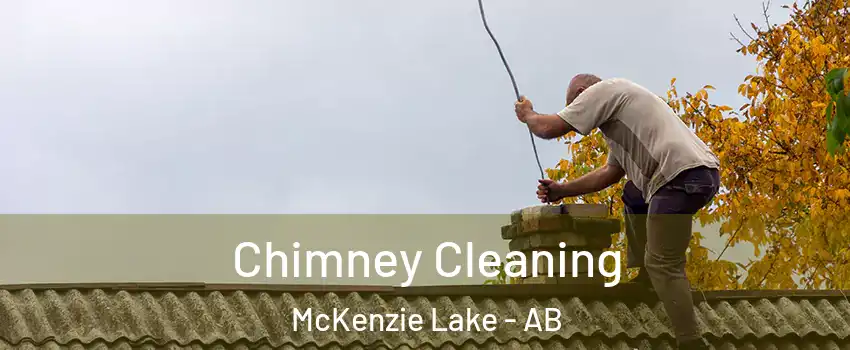 Chimney Cleaning McKenzie Lake - AB