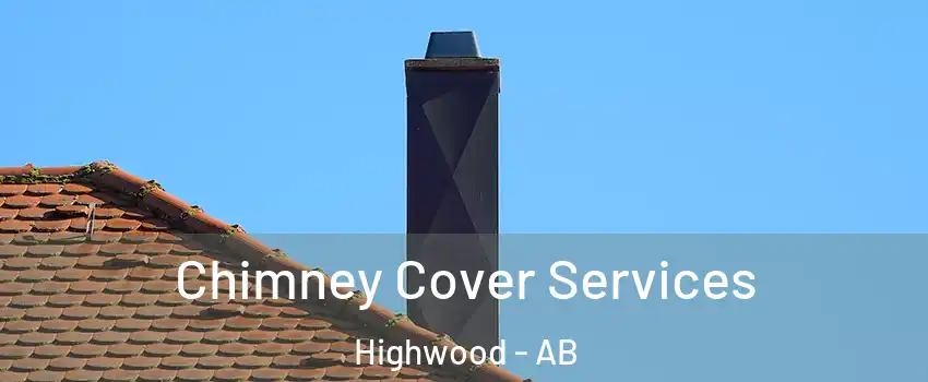  Chimney Cover Services Highwood - AB