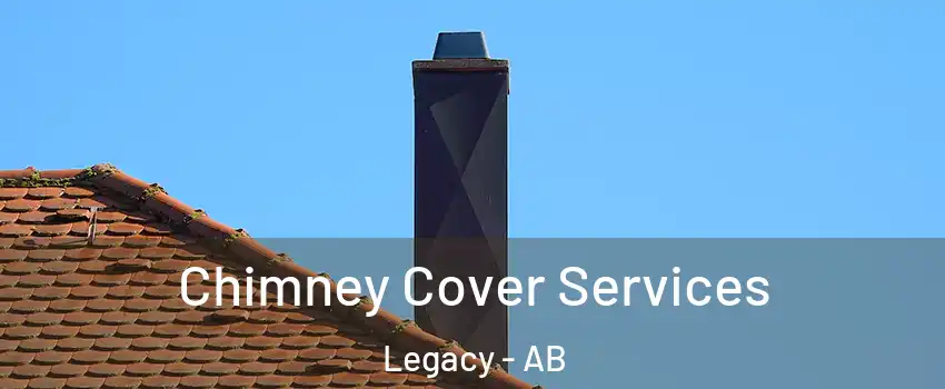  Chimney Cover Services Legacy - AB