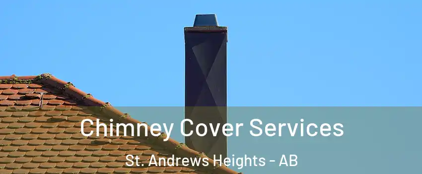  Chimney Cover Services St. Andrews Heights - AB