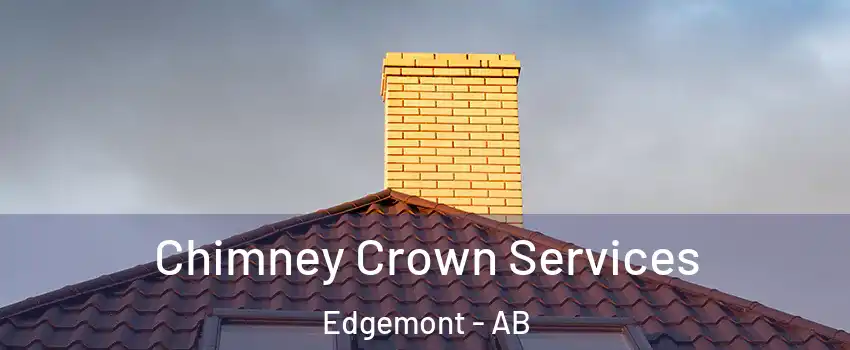  Chimney Crown Services Edgemont - AB